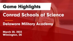 Conrad Schools of Science vs Delaware Military Academy  Game Highlights - March 20, 2023
