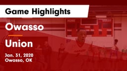 Owasso  vs Union  Game Highlights - Jan. 31, 2020