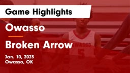 Owasso  vs Broken Arrow  Game Highlights - Jan. 10, 2023