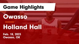 Owasso  vs Holland Hall  Game Highlights - Feb. 18, 2023