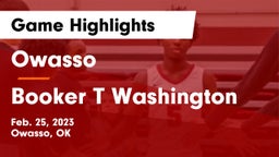 Owasso  vs Booker T Washington  Game Highlights - Feb. 25, 2023