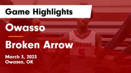 Owasso  vs Broken Arrow  Game Highlights - March 3, 2023