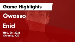 Owasso  vs Enid  Game Highlights - Nov. 28, 2023