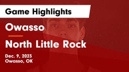 Owasso  vs North Little Rock  Game Highlights - Dec. 9, 2023