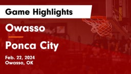 Owasso  vs Ponca City  Game Highlights - Feb. 22, 2024