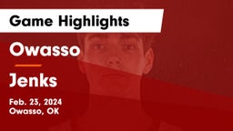 Owasso  vs Jenks  Game Highlights - Feb. 23, 2024