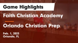 Faith Christian Academy vs Orlando Christian Prep  Game Highlights - Feb. 1, 2023