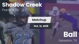 Matchup: Shadow Creek High Sc vs. Ball  2018