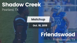 Matchup: Shadow Creek High Sc vs. Friendswood  2019