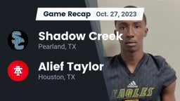 Recap: Shadow Creek  vs. Alief Taylor  2023