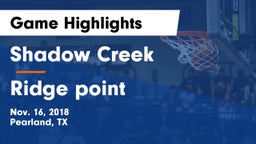 Shadow Creek  vs Ridge point Game Highlights - Nov. 16, 2018