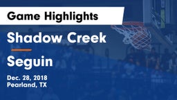 Shadow Creek  vs Seguin Game Highlights - Dec. 28, 2018