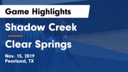 Shadow Creek  vs Clear Springs Game Highlights - Nov. 15, 2019