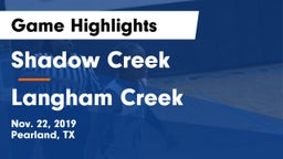 Shadow Creek  vs Langham Creek  Game Highlights - Nov. 22, 2019