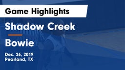 Shadow Creek  vs Bowie  Game Highlights - Dec. 26, 2019