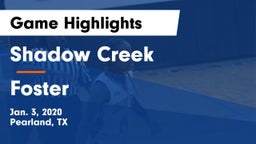 Shadow Creek  vs Foster Game Highlights - Jan. 3, 2020