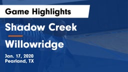 Shadow Creek  vs Willowridge Game Highlights - Jan. 17, 2020