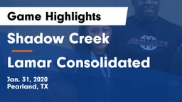 Shadow Creek  vs Lamar Consolidated  Game Highlights - Jan. 31, 2020