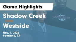 Shadow Creek  vs Westside  Game Highlights - Nov. 7, 2020