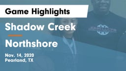 Shadow Creek  vs Northshore  Game Highlights - Nov. 14, 2020