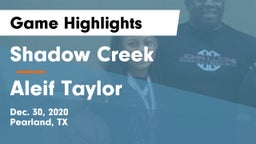 Shadow Creek  vs Aleif Taylor Game Highlights - Dec. 30, 2020