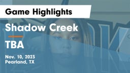 Shadow Creek  vs TBA Game Highlights - Nov. 10, 2023