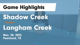 Shadow Creek  vs Langham Creek  Game Highlights - Nov. 28, 2023