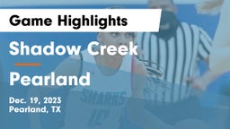 Shadow Creek  vs Pearland  Game Highlights - Dec. 19, 2023