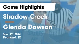 Shadow Creek  vs Glenda Dawson  Game Highlights - Jan. 12, 2024