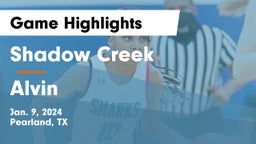 Shadow Creek  vs Alvin  Game Highlights - Jan. 9, 2024