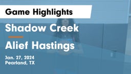 Shadow Creek  vs Alief Hastings  Game Highlights - Jan. 27, 2024