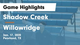 Shadow Creek  vs Willowridge  Game Highlights - Jan. 17, 2020