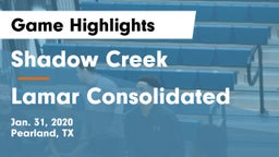 Shadow Creek  vs Lamar Consolidated  Game Highlights - Jan. 31, 2020