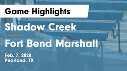 Shadow Creek  vs Fort Bend Marshall  Game Highlights - Feb. 7, 2020