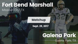 Matchup: Fort Bend Marshall vs. Galena Park  2017