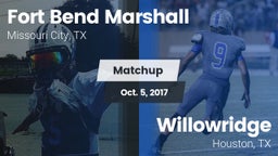 Matchup: Fort Bend Marshall vs. Willowridge  2017
