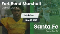 Matchup: Fort Bend Marshall vs. Santa Fe  2017