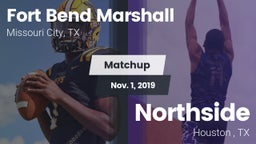 Matchup: Fort Bend Marshall vs. Northside  2019