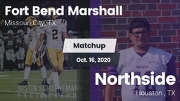 Matchup: Fort Bend Marshall vs. Northside  2020