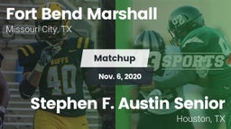 Matchup: Fort Bend Marshall vs. Stephen F. Austin Senior  2020