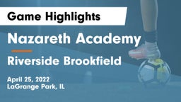 Nazareth Academy  vs Riverside Brookfield  Game Highlights - April 25, 2022