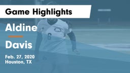 Aldine  vs Davis  Game Highlights - Feb. 27, 2020
