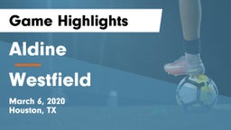 Aldine  vs Westfield  Game Highlights - March 6, 2020