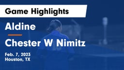 Aldine  vs Chester W Nimitz  Game Highlights - Feb. 7, 2023