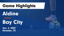 Aldine  vs Bay City  Game Highlights - Jan. 4, 2024