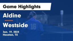 Aldine  vs Westside  Game Highlights - Jan. 19, 2024