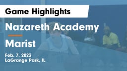 Nazareth Academy  vs Marist  Game Highlights - Feb. 7, 2023