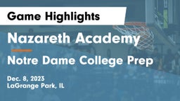Nazareth Academy  vs Notre Dame College Prep Game Highlights - Dec. 8, 2023
