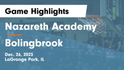 Nazareth Academy  vs Bolingbrook  Game Highlights - Dec. 26, 2023