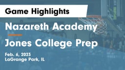 Nazareth Academy  vs Jones College Prep Game Highlights - Feb. 6, 2023